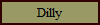 Dilly