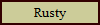 Rusty